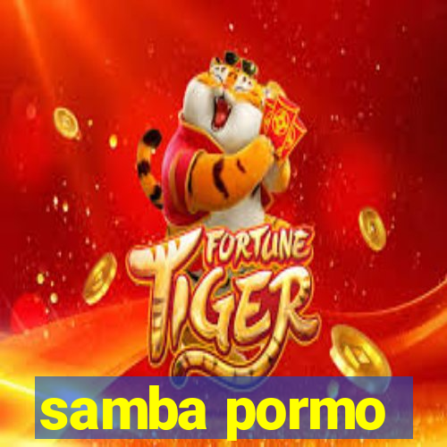 samba pormo